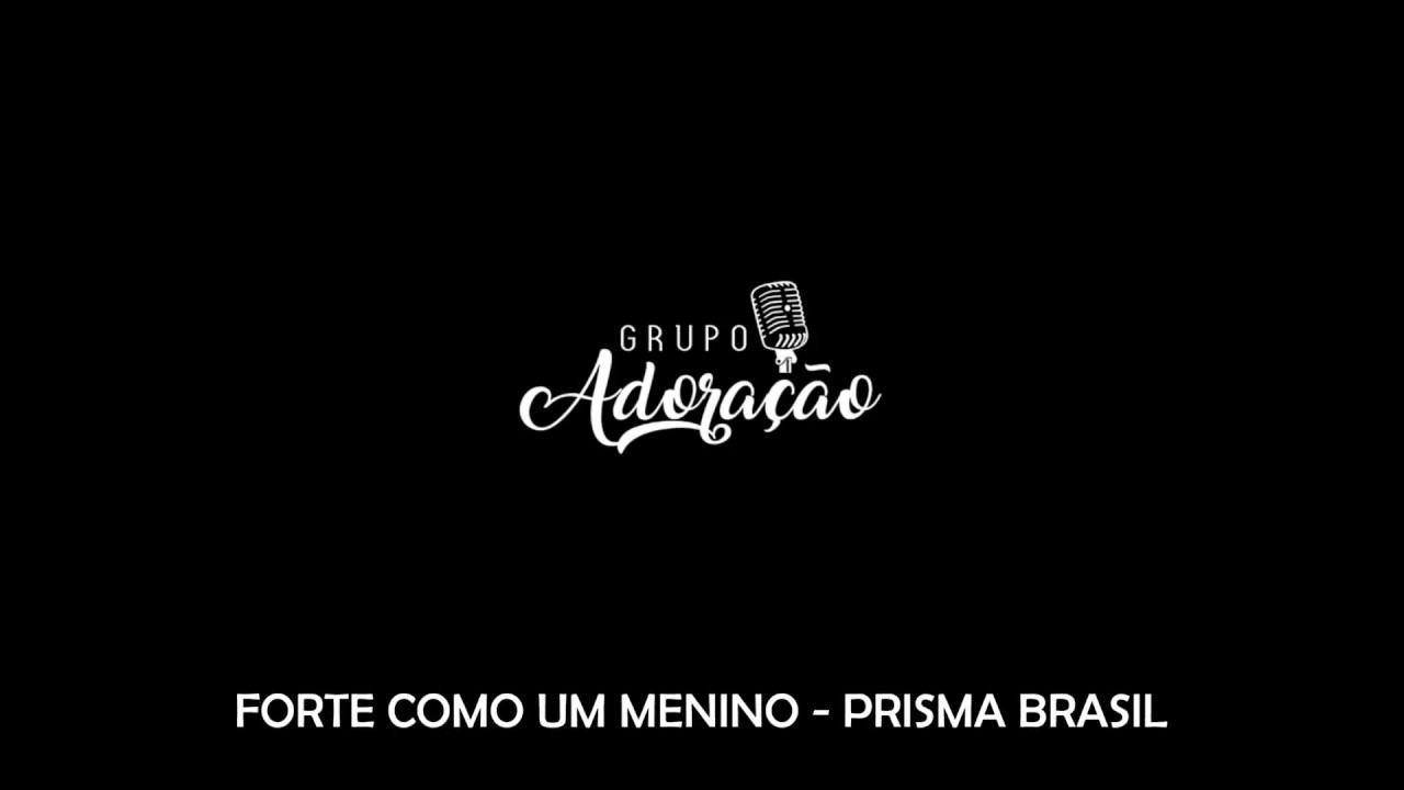 Forte Como Um Menino - Prisma Brasil (Playback com Legenda)