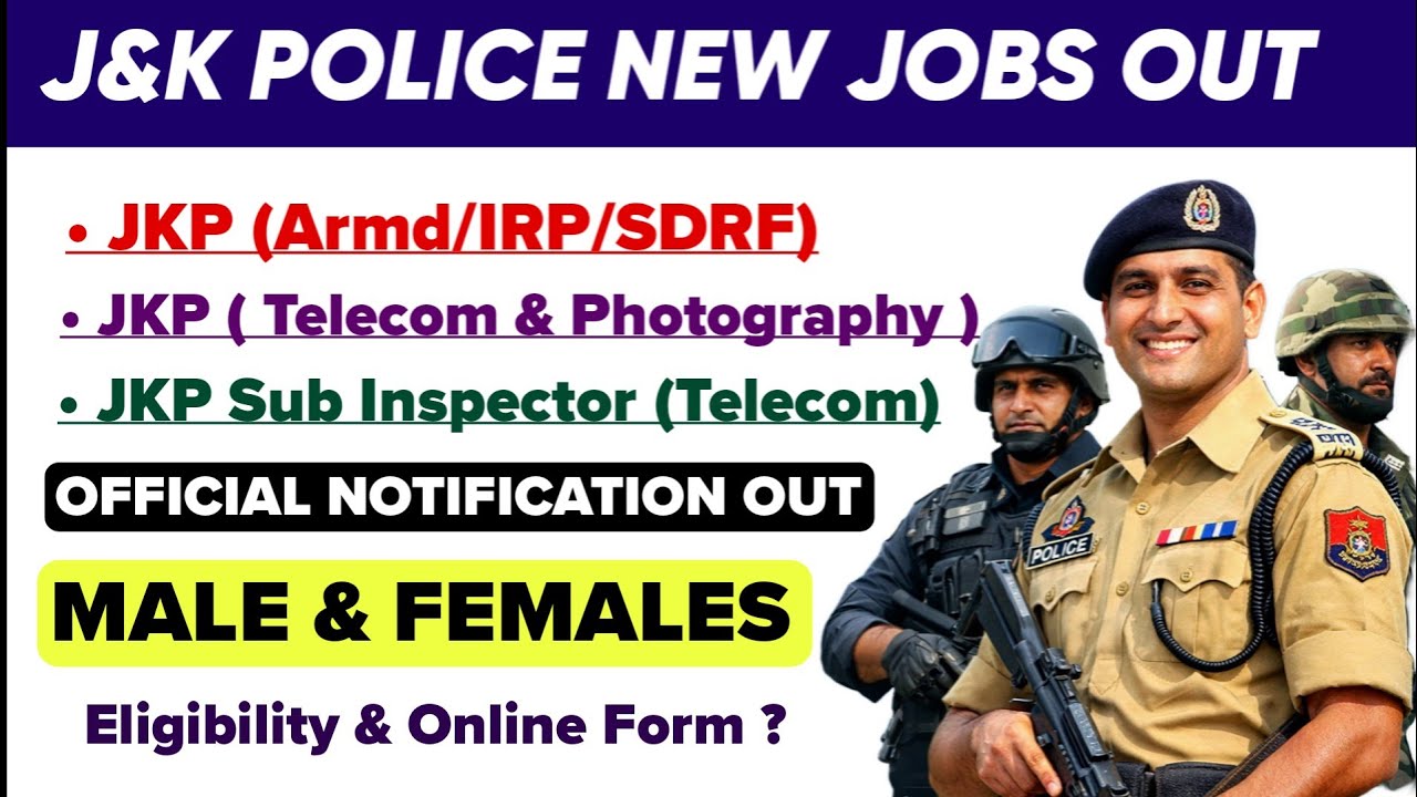 JKP Constable Armed IRP SDRF Vacancy | Telecom & Photography | Sub Inspector : Official Notification