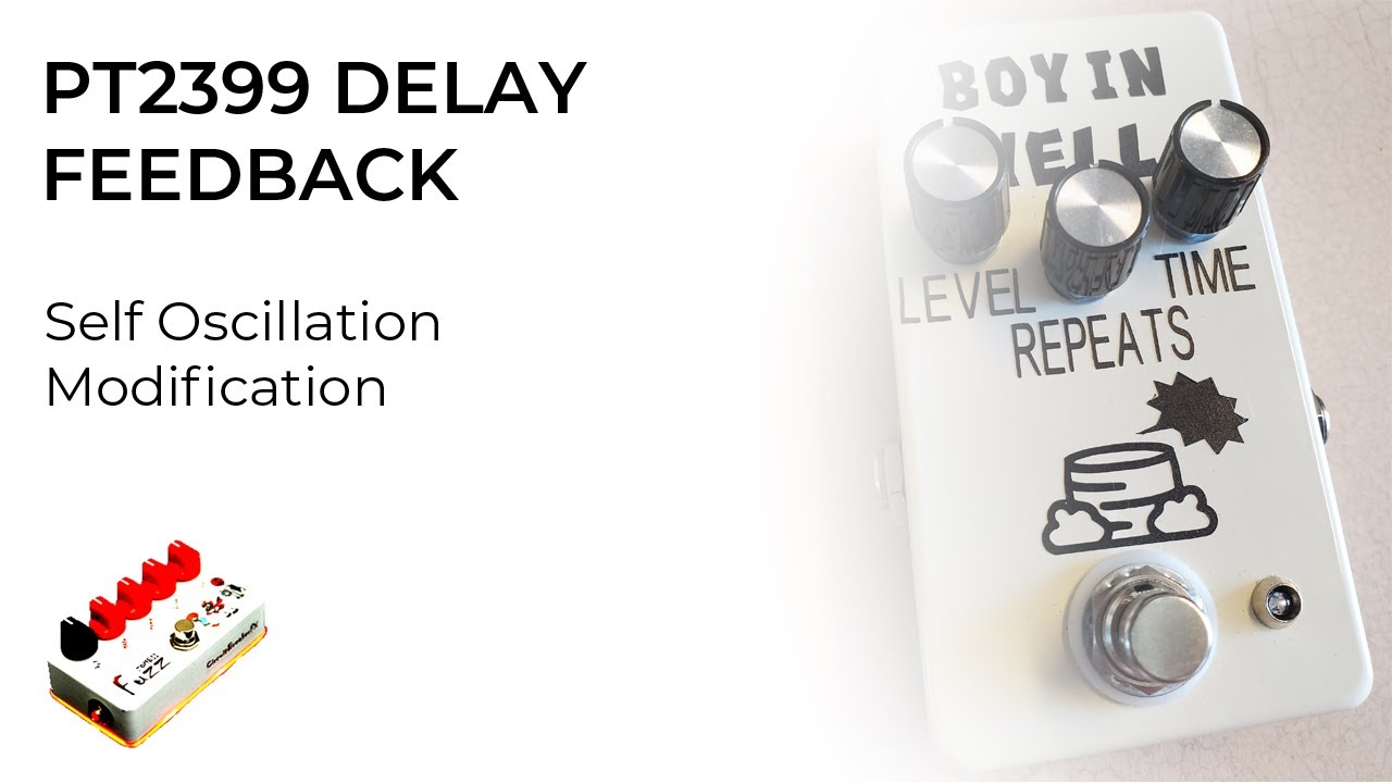 PT2399 Delay Pedals - How to Add Self Oscillation