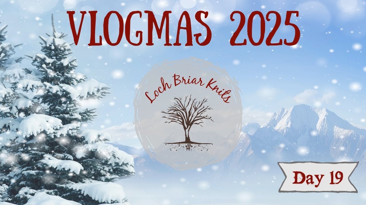 VLOGMAS 2025 - День 19 || Loch Briar Knits, Очень вязаное Рождество в Новой Шотландии, Канада