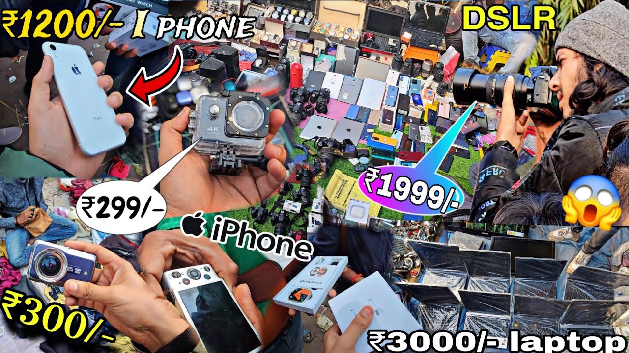 Chor bazaar delhi | CHOR BAZAAR DELHI cheapest I phone under ₹2000/- iPhone gopro DSLR Laptop camera
