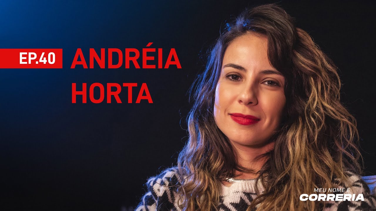 Andréia Horta - Meu Nome é Correria #40
