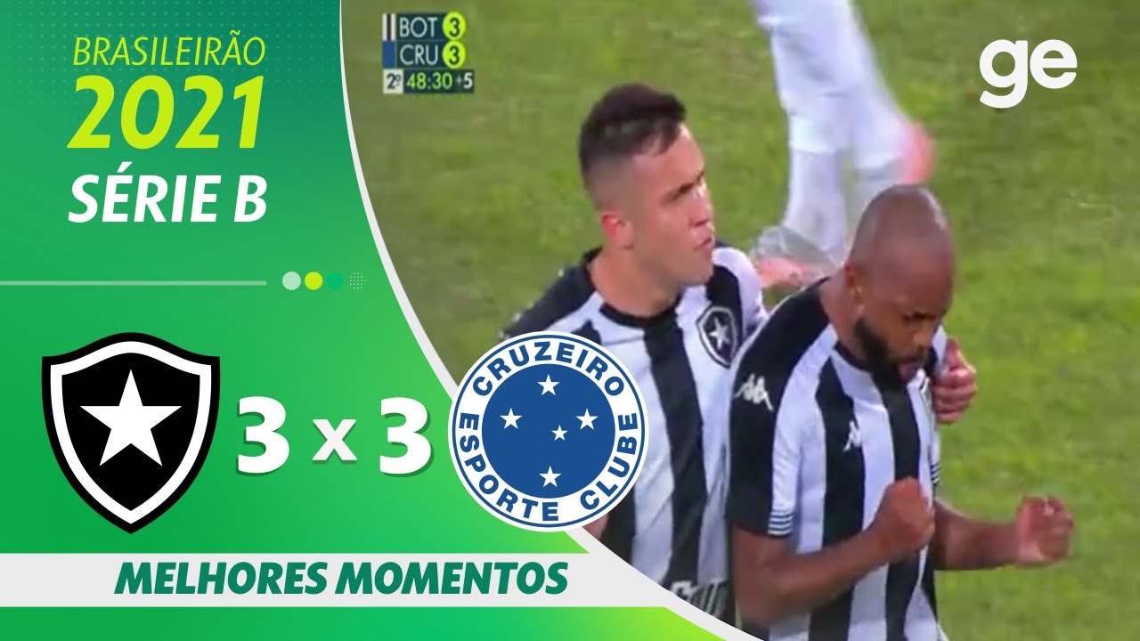 BOTAFOGO 3 X 3 CRUZEIRO| MELHORES MOMENTOS | 11ª RODADA BRASILEIRÃO SÉRIE B 2021 | ge.globo