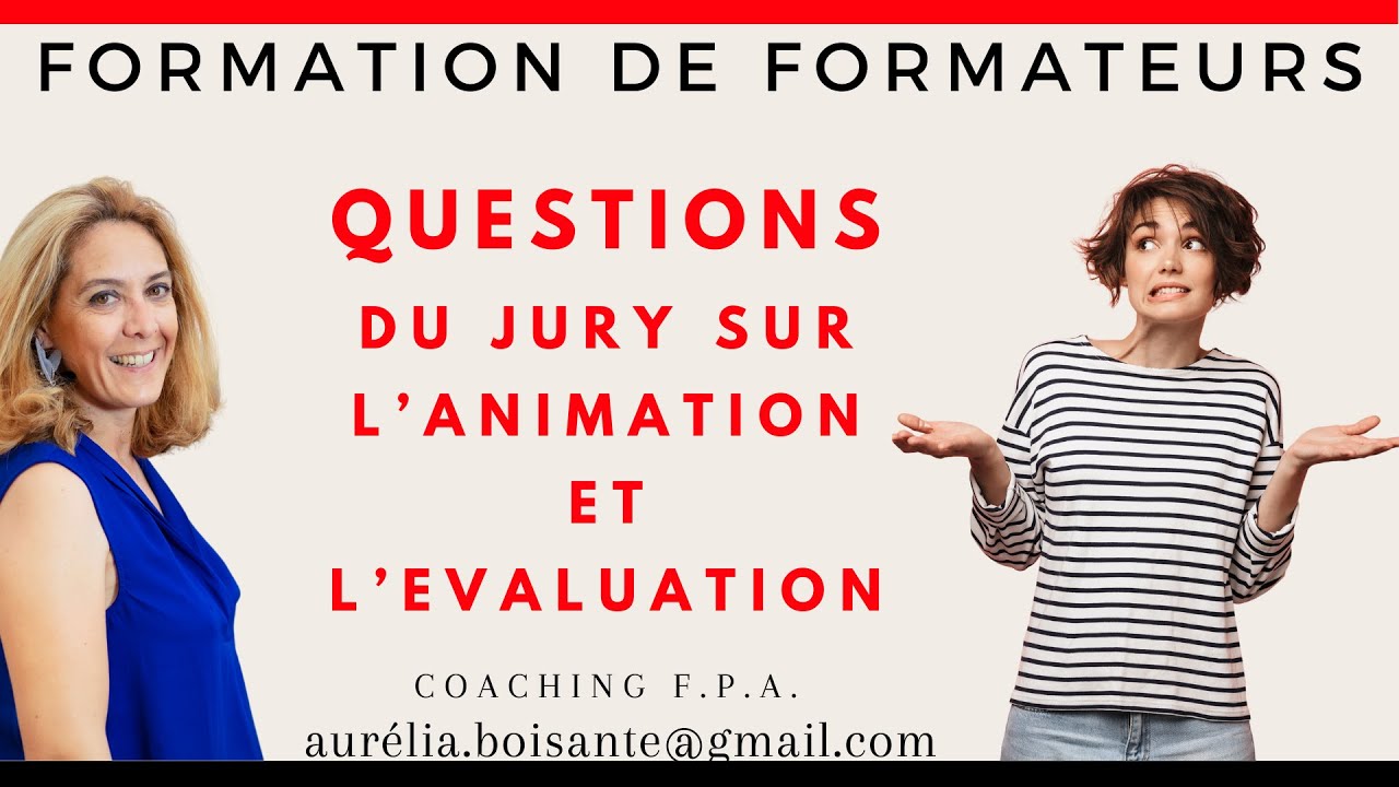 Questions possibles du Jury sur L'animation et L'éval. de votre formation - Dossier Technique FPA