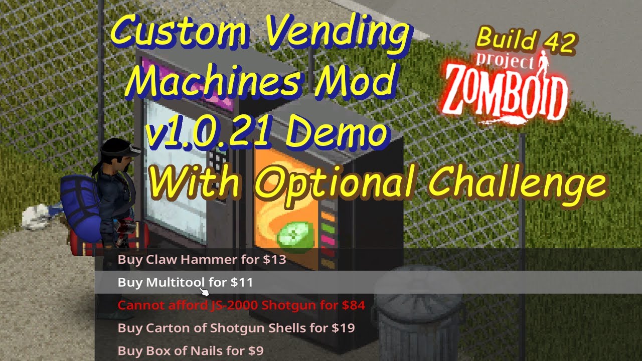 (outdated)PZ B42 Mod: Custom Vending Machines(v1.0.21) Demo & Challenge Instructions