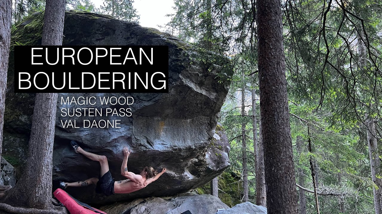 European Road Trip | Part 2 | Bouldering | Magic Wood, Susten Pass & Val Daone