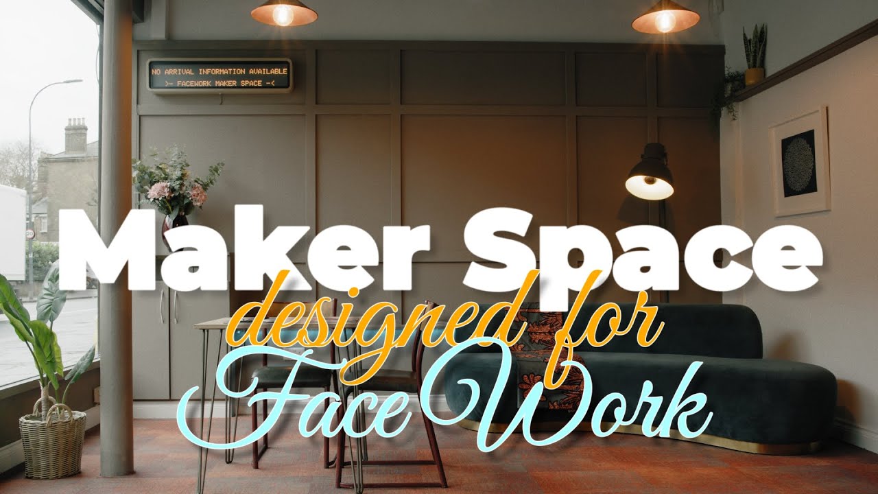 MAKER SPACE | Designed for Face Work