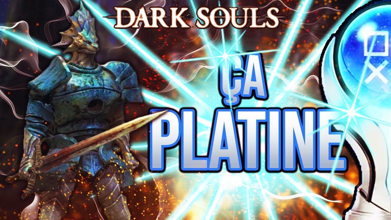ÇA PLATINE DARK SOULS 🏆 ( 9,5% des joueurs l'ont obtenu )