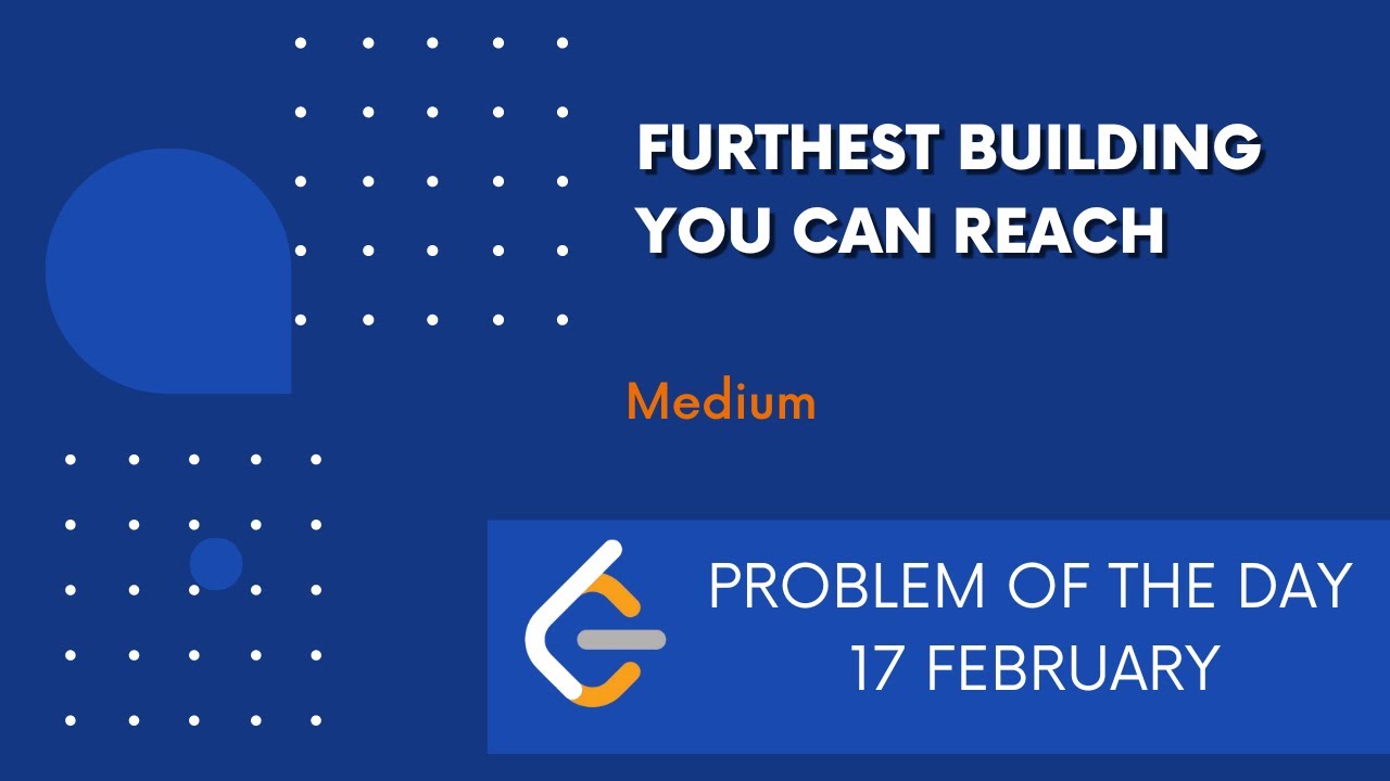 Furthest Building You Can Reach | 17 Feb POTD | Leetcode Problem of the Day