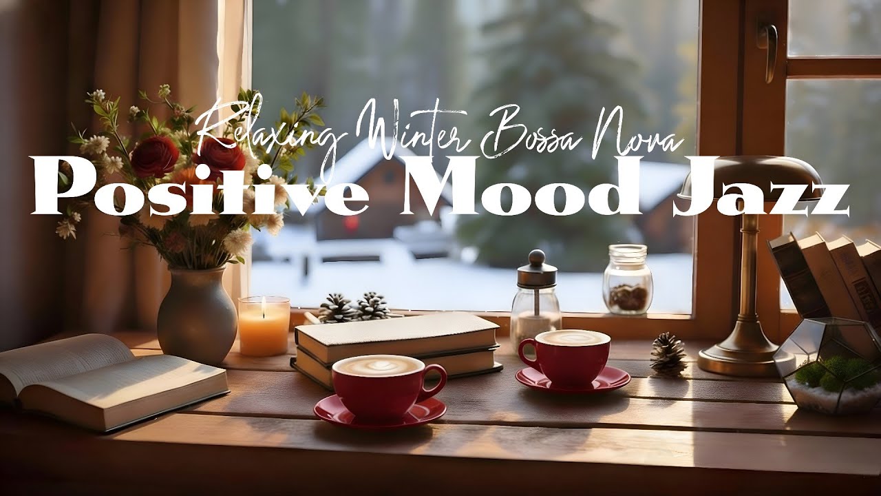 Positive Mood Jazz ☕ Sweet Bossa Nova Piano for Good Day