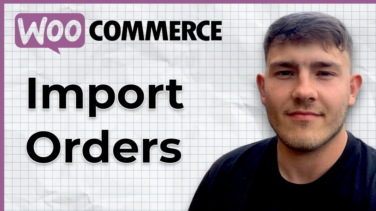 How to Import Orders in WooCommerce (2025 Guide)