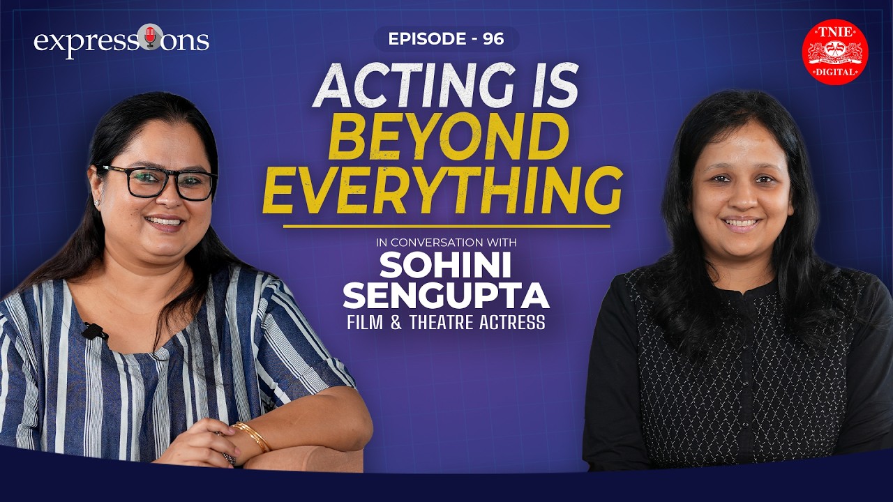Sohini Sengupta &mdash; On Her Own Terms | Theatre, Truth & Unfiltered Life | Expressions