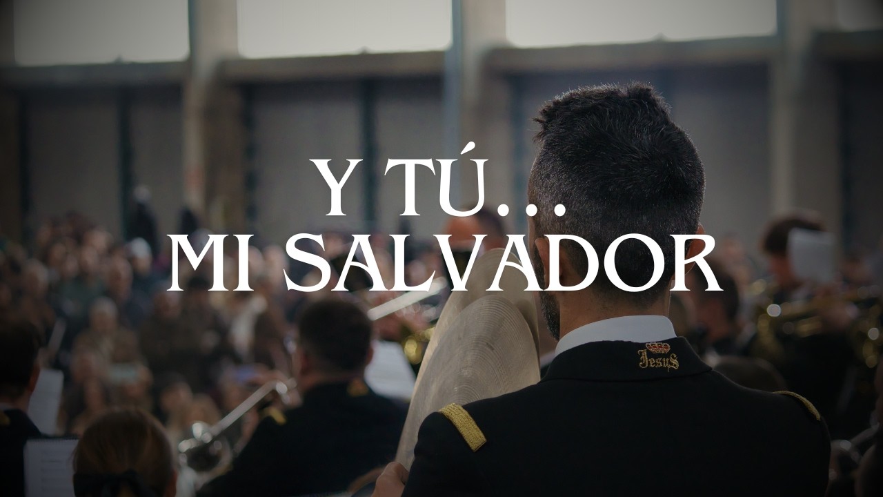 Y TÚ… MI SALVADOR | VI MEMORIAL ANTONIO NÚÑEZ | A.M. Ntro. Padre Jesús Nazareno