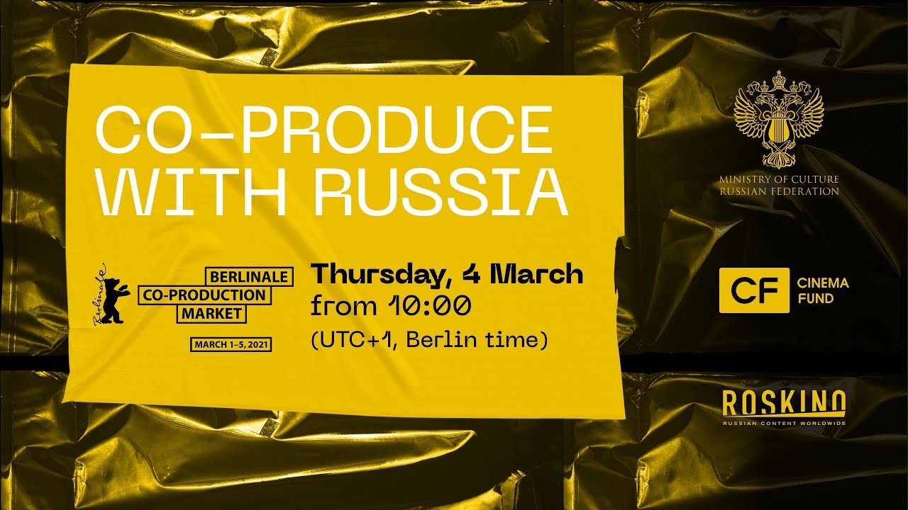 Сo-produce with Russia: Berlinale 2021