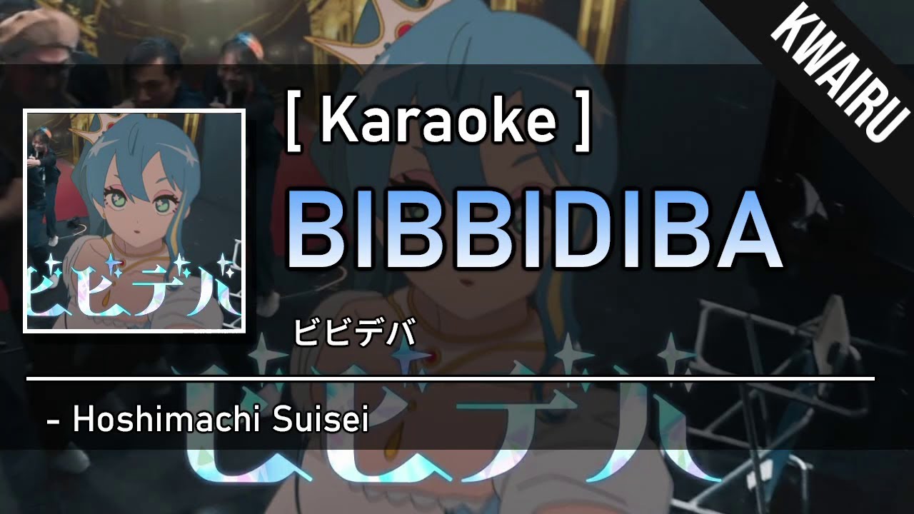 [Karaoke] Bibbidiba - Hoshimachi Suisei
