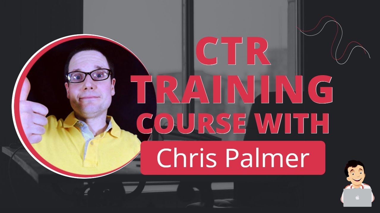 Chris Palmer SEOs CTR Training Course