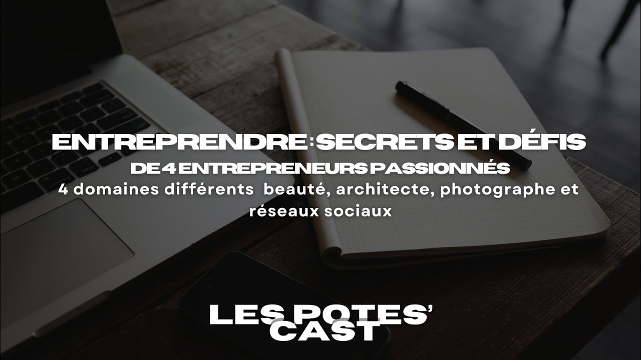 Entreprendre : secrets et défis de 4 entrepreneurs passionnés dans le sud de la France