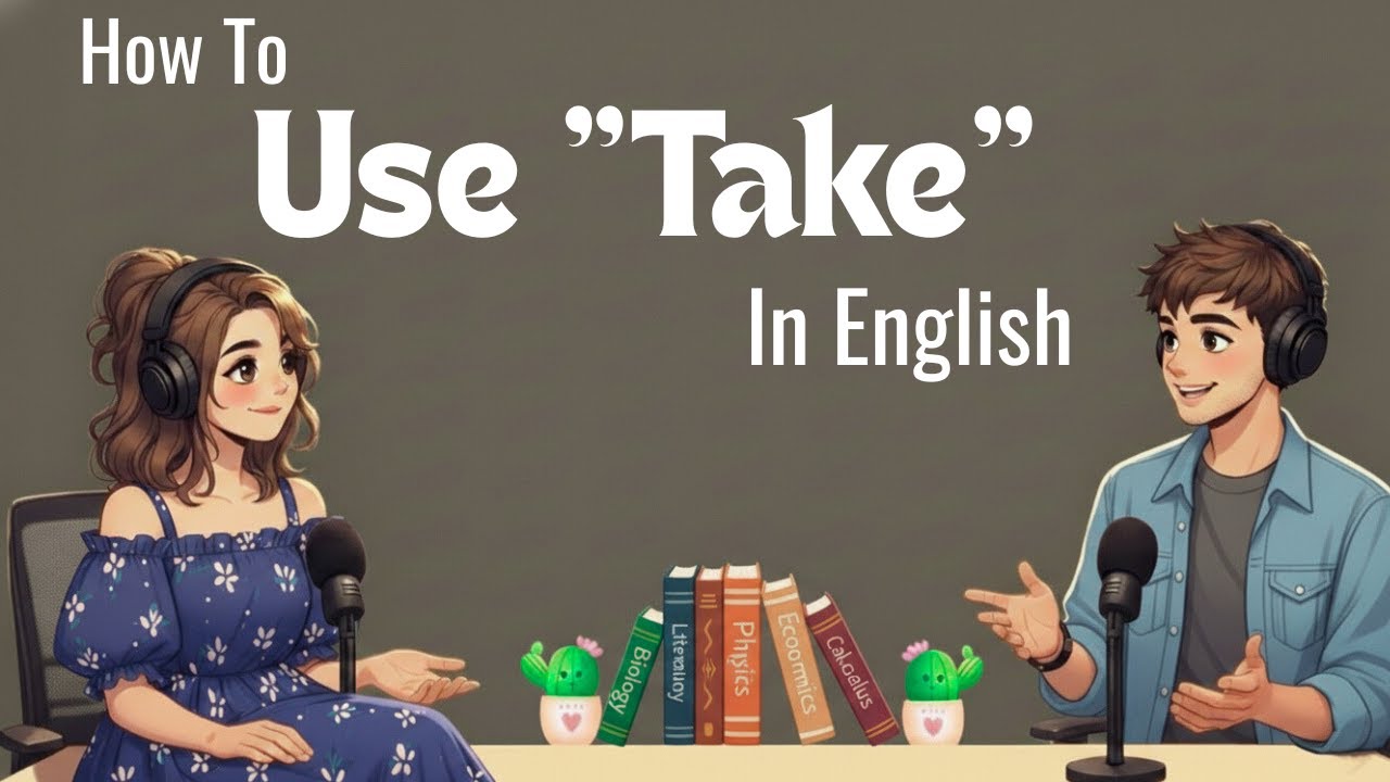 How to Use TAKE in Everyday Conversations in English | Easy English Talk Podcast Episode