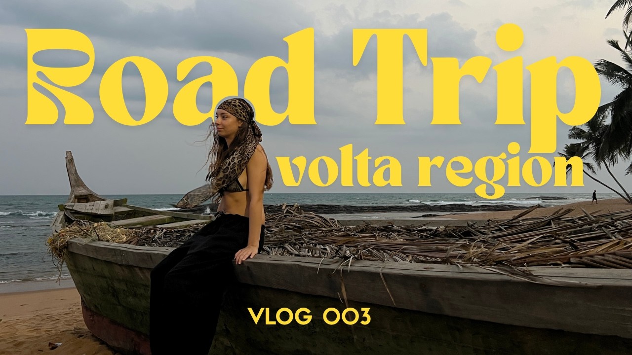 road trip - volta region/ accra/ cape coast
