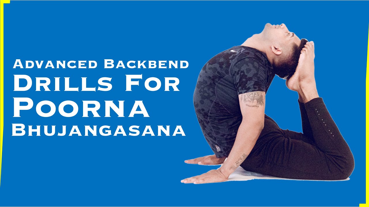 Drills For Poorna Bhujangasana (Full Cobra pose) - ADVANCED BACKBEND YOGA | YOGRAJA