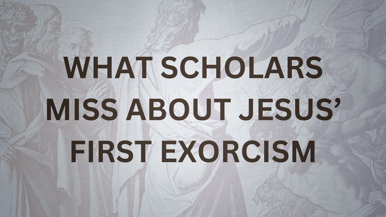 What Scholars Miss About Jesus' First Exorcism | Mark 1:12-45