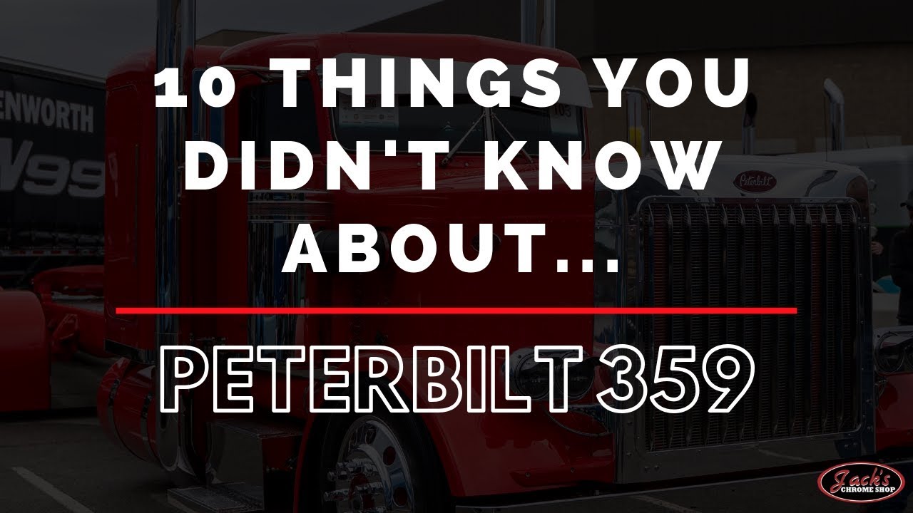 10 Things You Didn't Know About The Peterbilt 359
