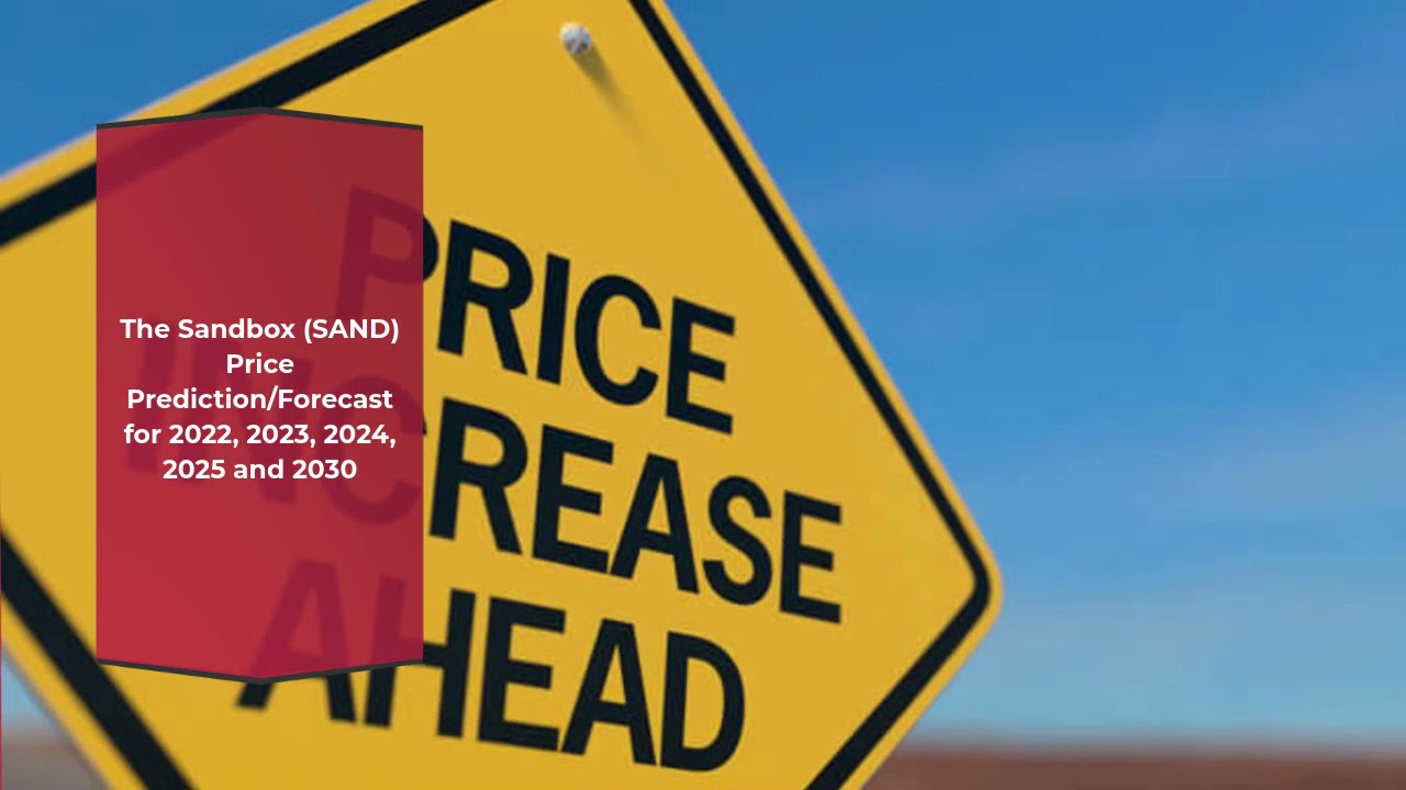 The Sandbox Price Prediction 2022, 2025, 2030  SAND Price Forecast | Cryptocurrency Price Prediction