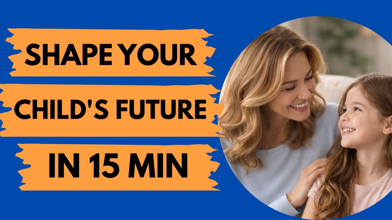 The MOST Important Parenting Strategy | Shape Your Child's Future in 15 minutes by doing this
