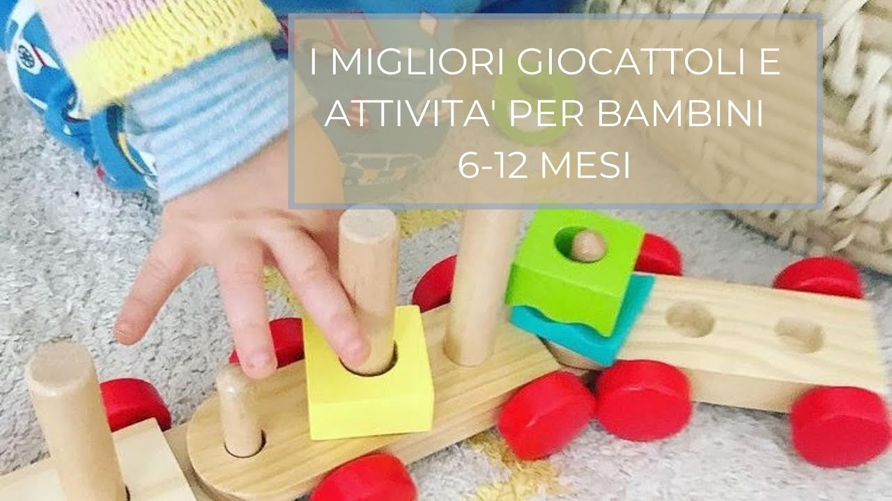 I MIGLIORI GIOCATTOLI E ATTIVITA' PER BAMBINI | 6-12 mesi