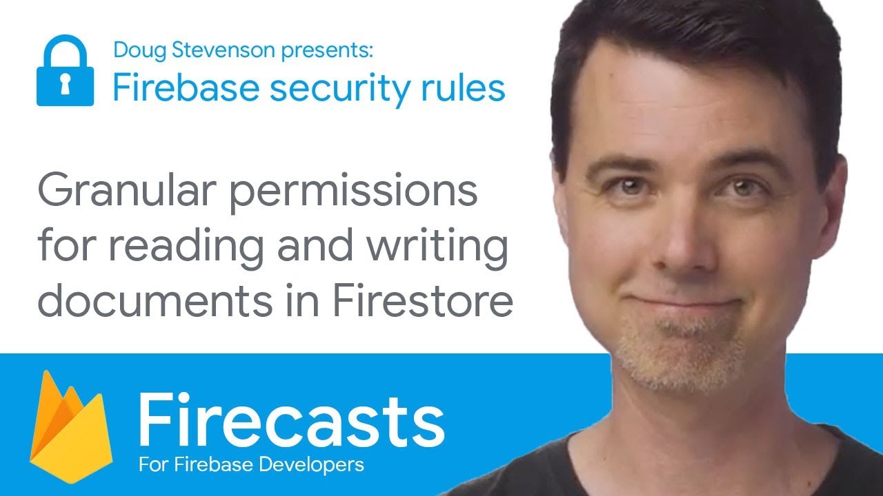 Granular permissions for reading and writing documents in Cloud Firestore - Firecasts