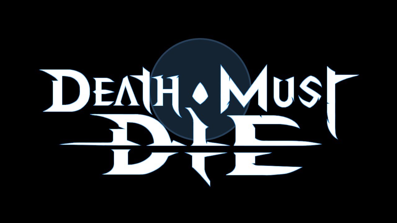 DEATH MUST DIE - Act I (Merris, Darkness 100)