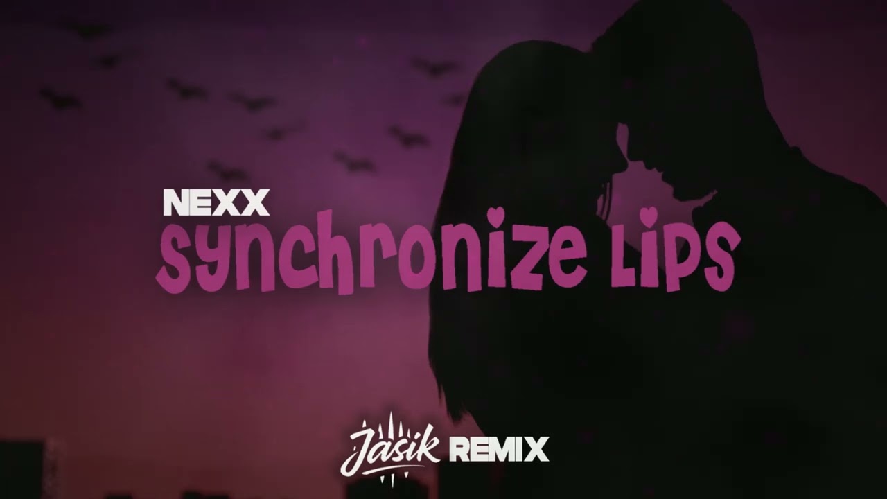 Nexx - Synchronize Lips (Jasik Remix)