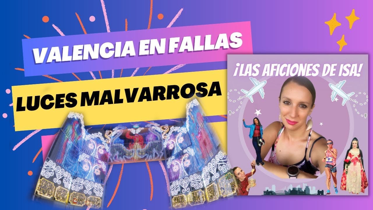 LUCES y FALLAS MALVARROSA 2023 | Las Aficiones de Isabel