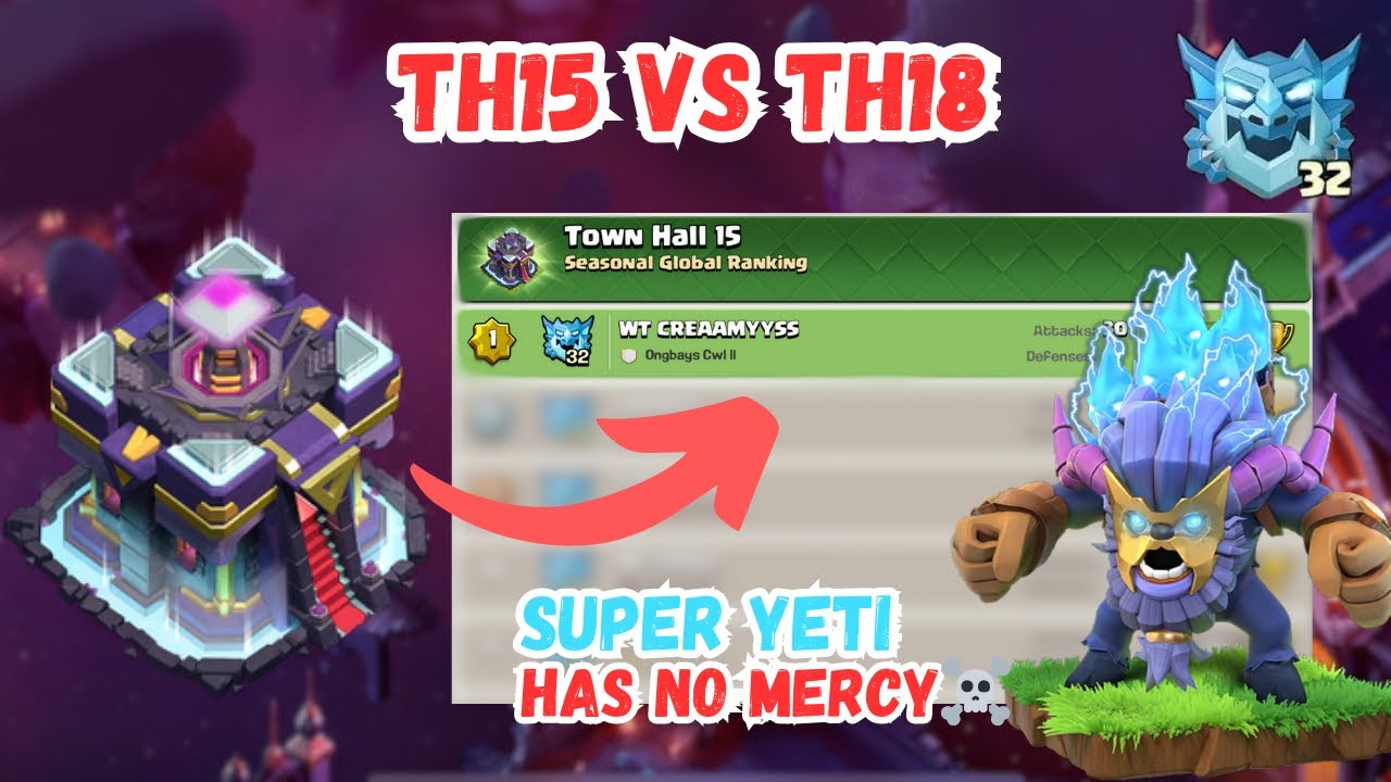 (E32) TH15 vs TH18 | How I Became Top Global TH15 With This Super Yeti Strategy 😈. pt.3 