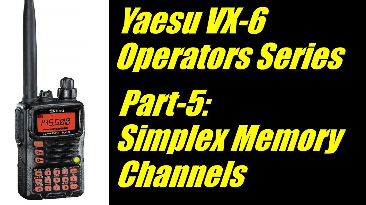 Серия операторов Yaesu VX-6 &mdash; Часть 5: Программирование симплексных каналов памяти