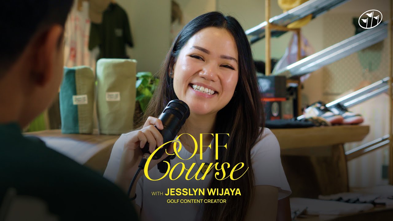 OFF COURSE Ep. 1: Jessyln Wijaya and The Story Behind Her Love for Golf