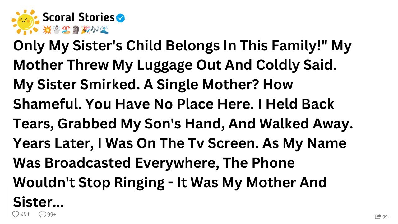 Only My Sister's Child Belongs In This Family!
