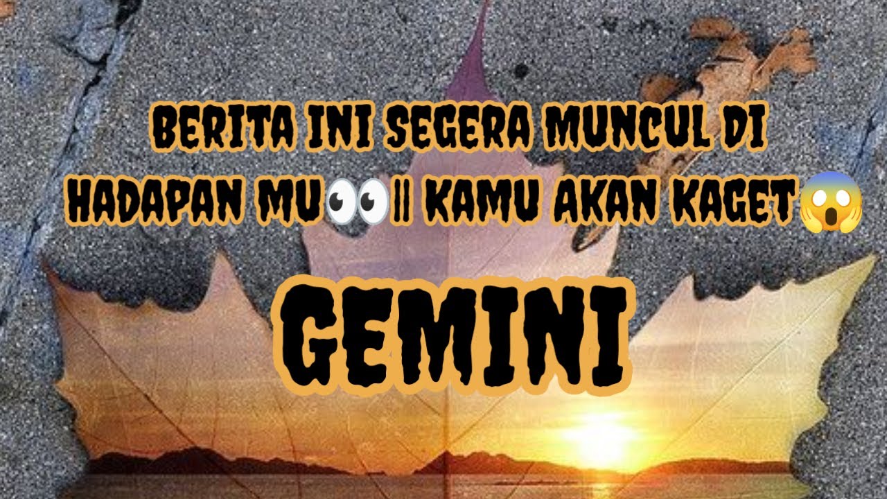 😲Gemini😲Berita Ini Akan Muncul Di Hadapan Mu👀 Kamu Akan Kaget😱