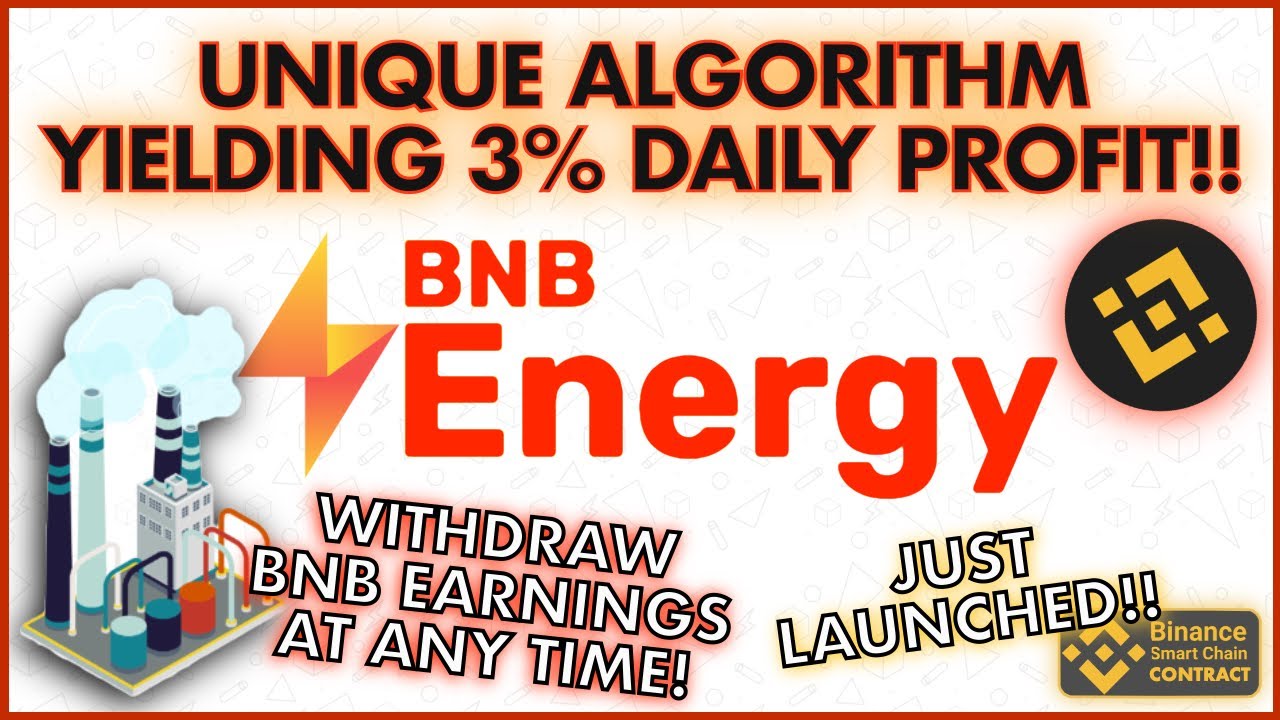 EARN 3% PLUS DAILY WITH BNB ENERGY! ⚡ Just Launched On Binance Smart Chain 💰 SMART CONTRACT YIELD! 💵