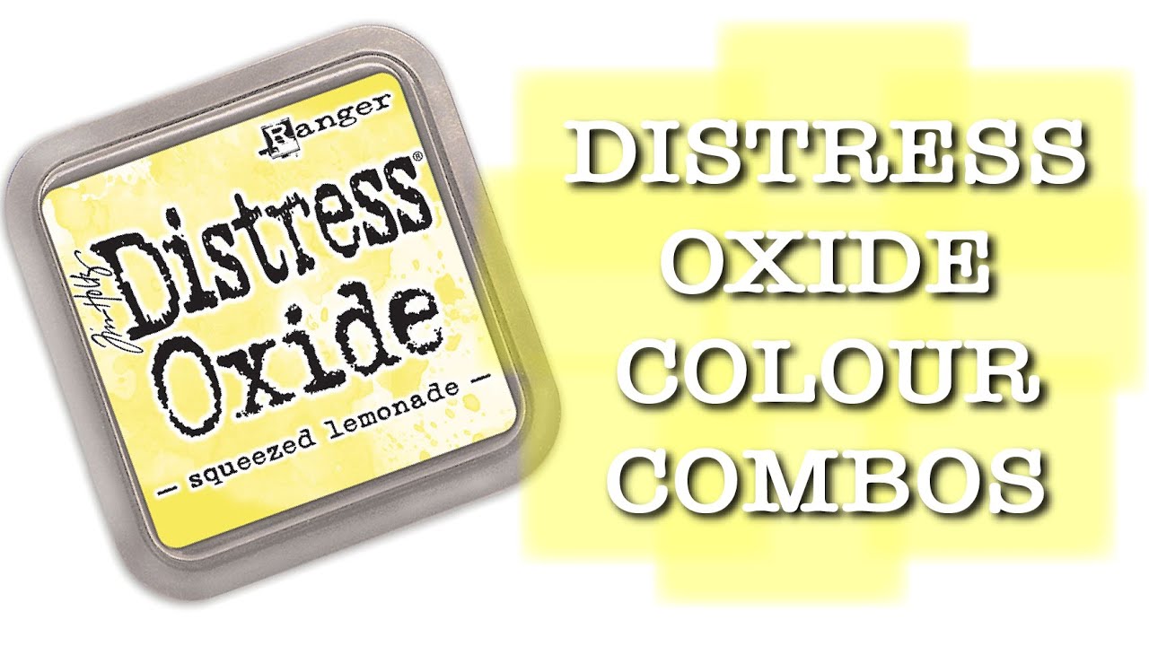 DISTRESS OXIDE INK COLOUR COMBINATOINS - Squeezed Lemonade