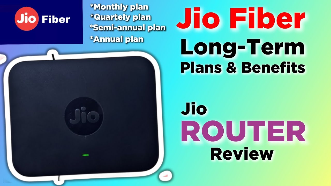Unlock Extended JIO FIBER Long-Term Plans: Get Bonus Validity with ROUTER Review in Long-Term Plans⚡