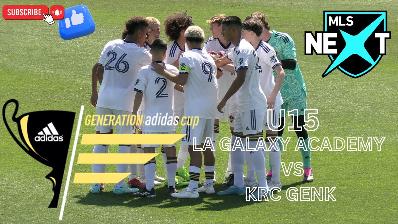 GA CUP HIGHLIGHT 2023 U15 LA GALAXY ACADEMY VS KRC GENK MLS NEXT