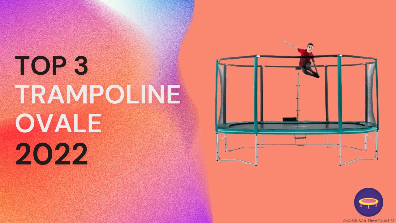 TOP 3 : QUEL EST LE MEILLEUR TRAMPOLINE OVALE DE 2022 ?
