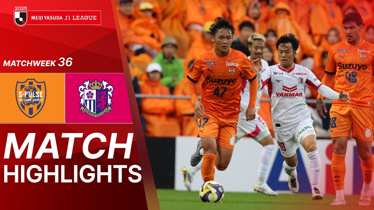 Shimizu S-Pulse vs Cerezo Osaka - Game Highlights | 2025 J1 LEAGUE | MW36