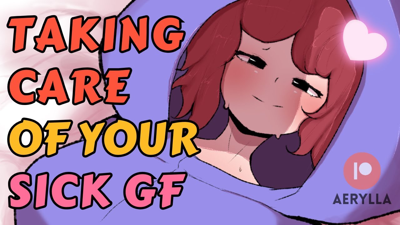 Taking Care of Your Sick Girlfriend [Reverse Comfort] [ASMR Roleplay] [F4M] [GF RP] [Wholesome]