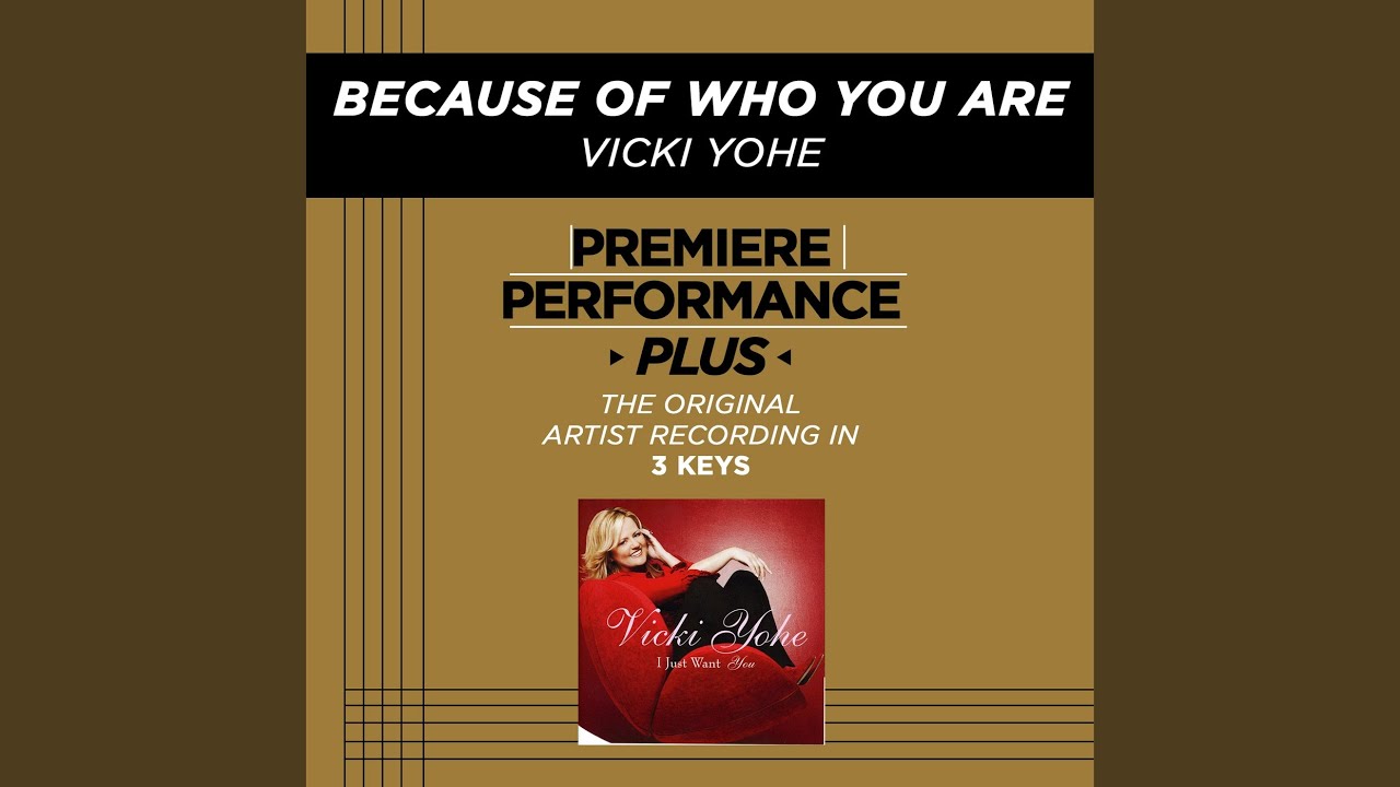 Because Of Who You Are (Medium Key Performance Track With Background Vocals)