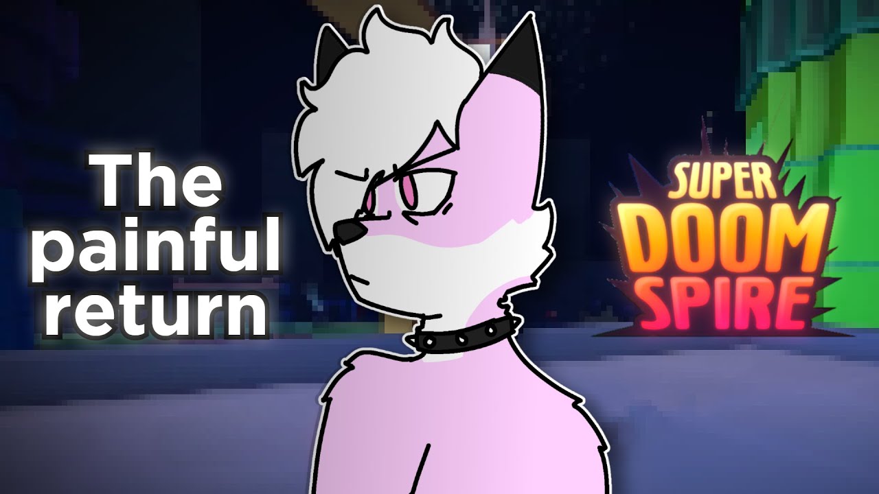 The painful return to Super Doomspire