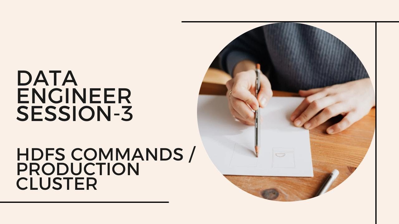 Data Engineer Session-3 : Hdfs commands / Production cluster