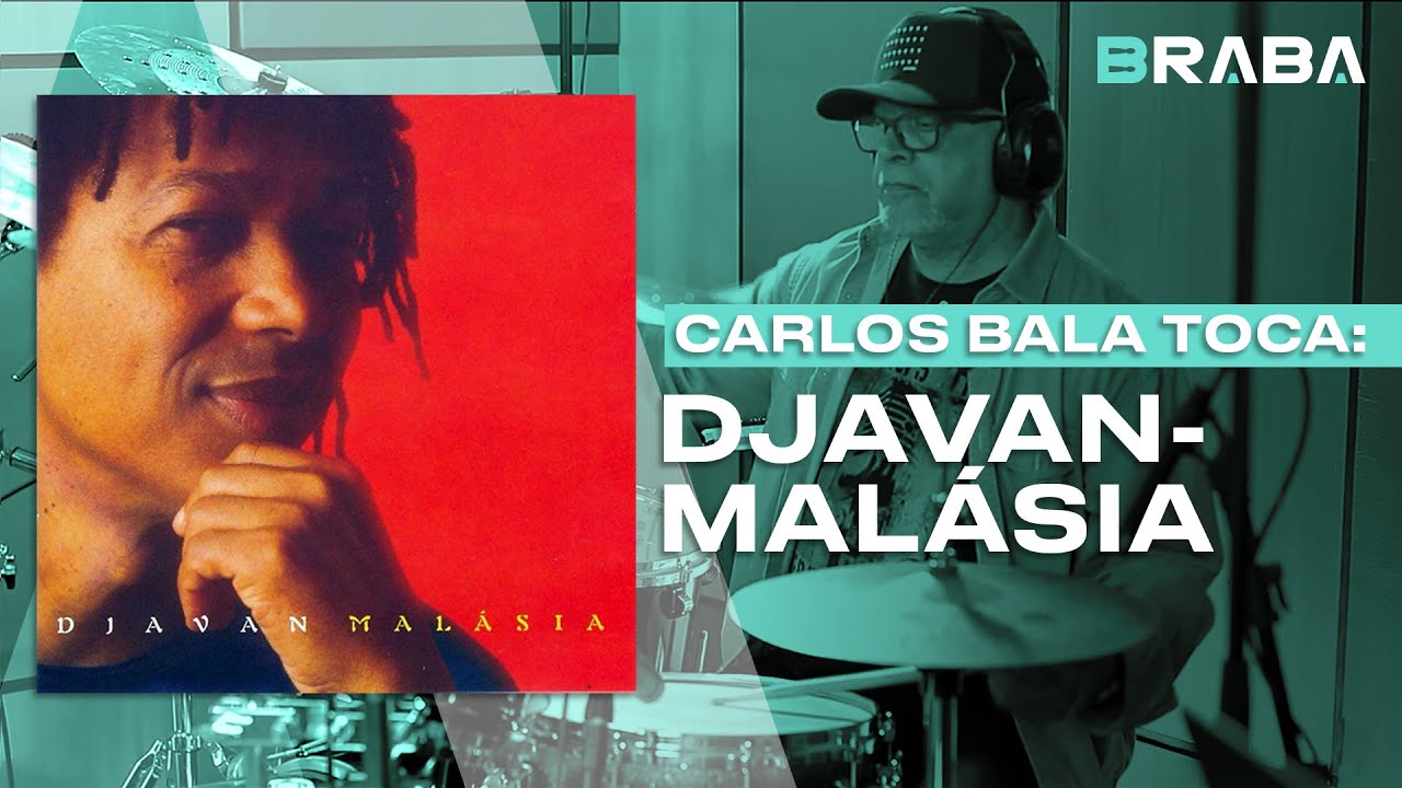 Malásia - Djavan (CARLOS BALA) | Braba