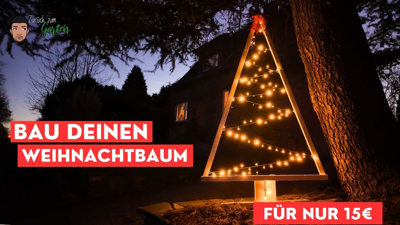 XXL Weihnachtsbaum mit Lichterkette f&uuml;r drau&szlig;en DIY f&uuml;r 15 Euro